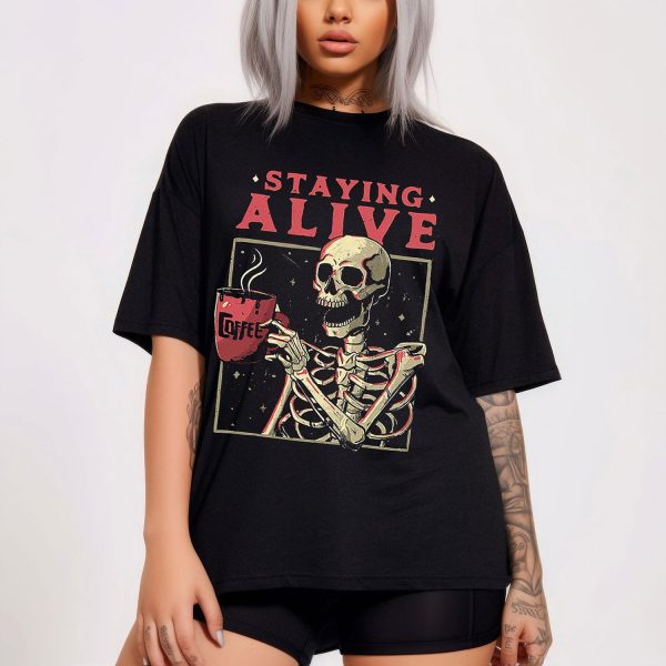Embrace Halloween Haunts with The Staying Alive Coffee Lovers Funny Skeleton Shirt